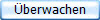 �berwachen